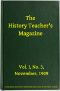 [Gutenberg 55165] • The History Teacher's Magazine, Vol. I, No. 3, November, 1909